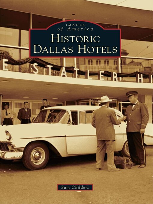 Title details for Historic Dallas Hotels by Sam Childers - Available
